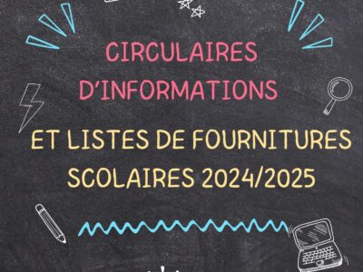 Circulaires d’informations et listes de fournitures scolaires 2024/2025